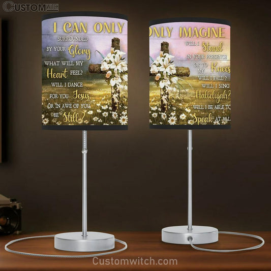 Beautiful Lily, Wooden Cross, Daisy Field, Colorful Sunset, I Can Only Imagine Table Lamb