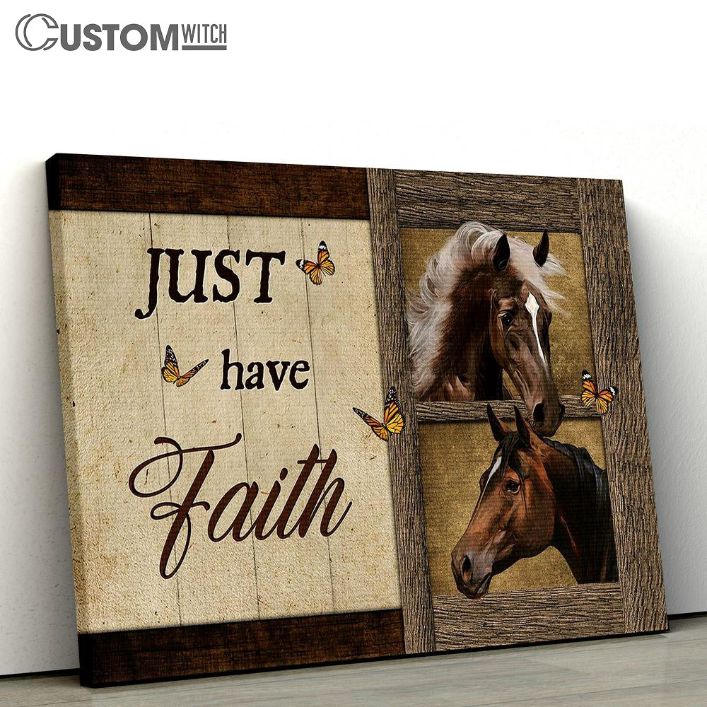 Beautiful horse Just have faith Canvas Wall Art - Bible Verse Canvas - Religious Prints