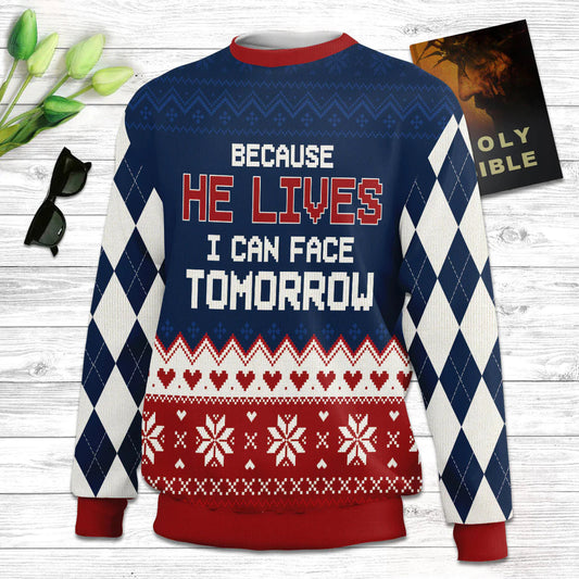 Because He Lives Can Face Tomorrow Ugly Christmas Sweater - Christian Unisex Sweater - Religious Christmas Gift