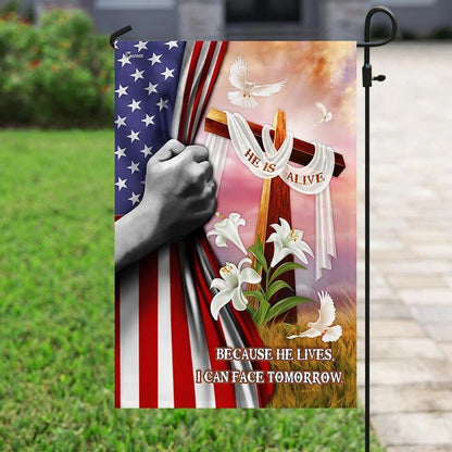 Because He Lives I Can Face Tomorrow Jesus Christ Garden Flag, Christian Flag, Scripture Flag, Garden Banner