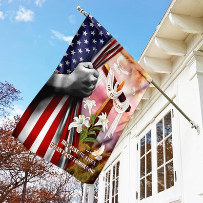 Because He Lives I Can Face Tomorrow Jesus Christ Garden Flag, Christian Flag, Scripture Flag, Garden Banner