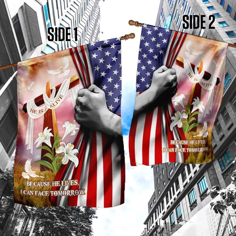 Because He Lives I Can Face Tomorrow Jesus Christ Garden Flag, Christian Flag, Scripture Flag, Garden Banner