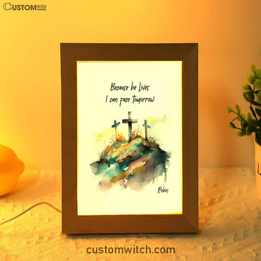 Because He Lives I Can Face Tomorrow Personalized Frame Lamp Art - Religious Gifts Night Light - Bible Frame Lamp Art