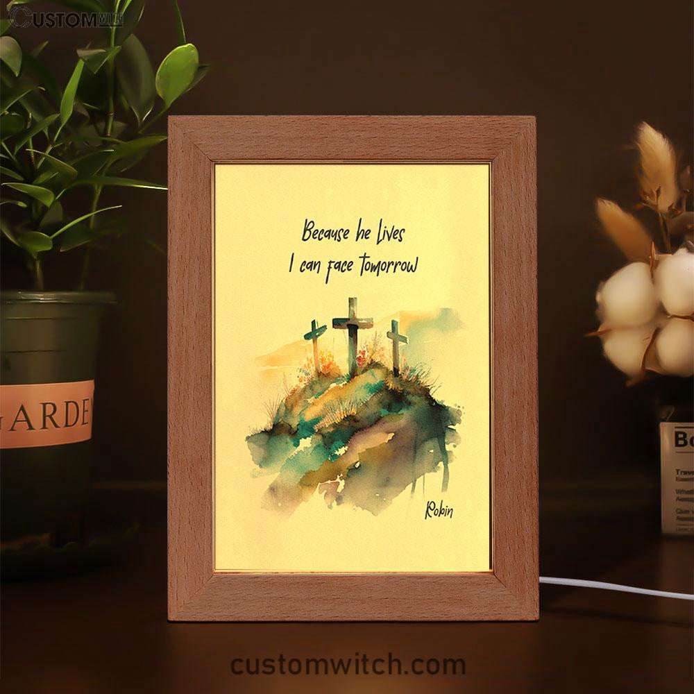 Because He Lives I Can Face Tomorrow Personalized Frame Lamp Art - Religious Gifts Night Light - Bible Frame Lamp Art