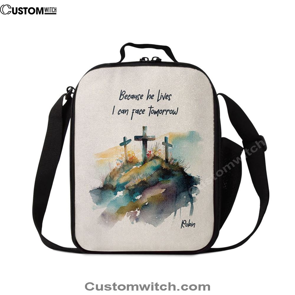 Because He Lives I Can Face Tomorrow Personalized Lunch Bag, Christian Lunch Bag For School, Picnic, Religious Lunch Bag