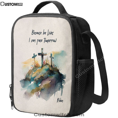 Because He Lives I Can Face Tomorrow Personalized Lunch Bag, Christian Lunch Bag For School, Picnic, Religious Lunch Bag