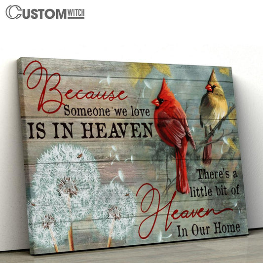 Because Someone We Love Is In Heaven Cardinal Dandelion Large Canvas Art - Christian Wall Art Home Decor - Religious Canvas Prints