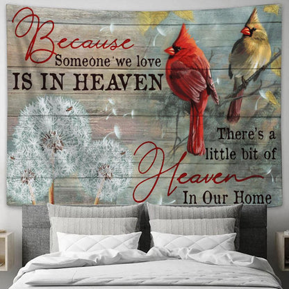 Because Someone We Love Is In Heaven Cardinal Dandelion Large Tapestry Art - Christian Wall Art Home Decor - Religious Tapestry Prints