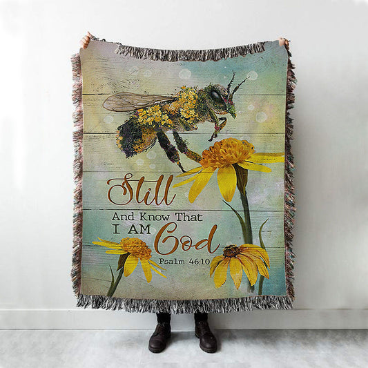 Bee Still And Know That I Am God Bee Flower Woven Throw Blanket - Bible Verse Woven Blanket Art - Inspirational Art - Christian Home Decor