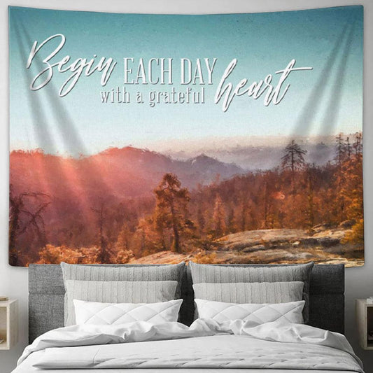 Begin Each Day With A Grateful Heart - Mountain Forest - Christian Tapestry Wall Art - Christian Wall Decor