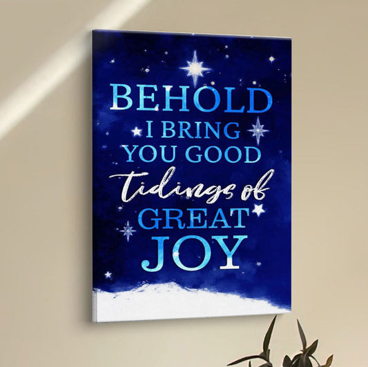 Behold I Bring You Good Tidings Of Great Joy Christmas Canvas Prints - Bible Verse Wall Decor - Scripture Wall Art