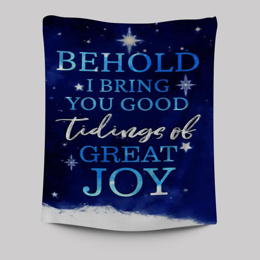 Behold I Bring You Good Tidings Of Great Joy Christmas Tapestry Prints - Bible Verse Wall Decor - Scripture Wall Art