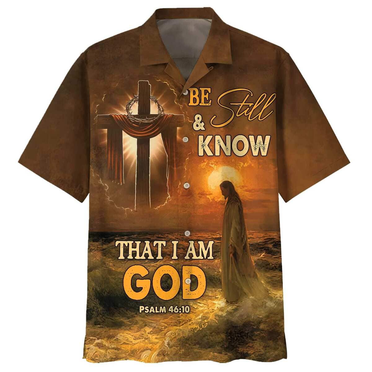 Bible Verse Be Still And Know That I Am God Jesus Cross Best Christian Hawaiian Shirt For Men, Christian Hawaiian Shirt, Gift For Christian