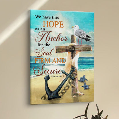 Bible Verse Hebrews 619 We Have This Hope As An Anchor Canvas Prints - Bible Verse Wall Decor - Scripture Wall Art