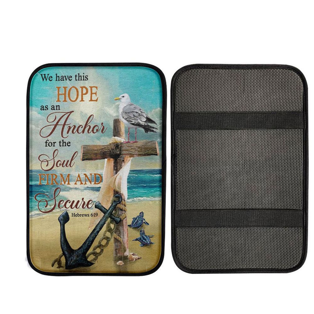 Bible Verse Hebrews 619 We Have This Hope As An Anchor Car Center Console Cover, Christian Car Armrest Cover