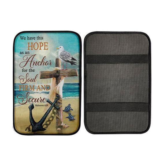 Bible Verse Hebrews 619 We Have This Hope As An Anchor Car Center Console Cover, Christian Car Armrest Cover
