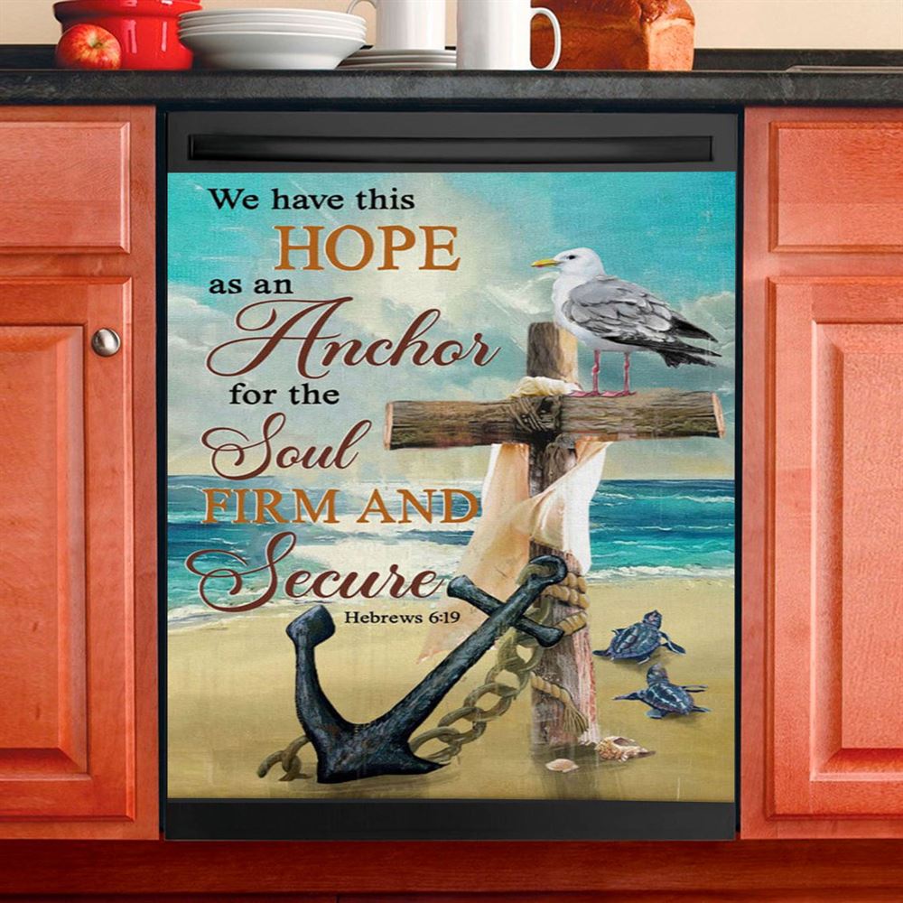 Bible Verse Hebrews 619 We Have This Hope As An Anchor Dishwasher Cover, Bible Verse Dishwasher Magnet Cover, Scripture Kitchen Decor