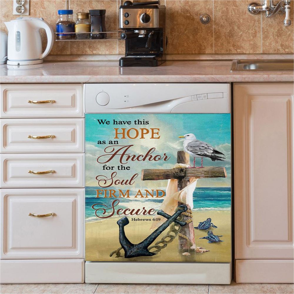 Bible Verse Hebrews 619 We Have This Hope As An Anchor Dishwasher Cover, Bible Verse Dishwasher Magnet Cover, Scripture Kitchen Decor