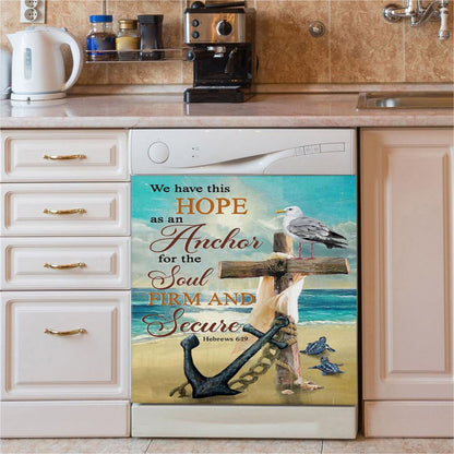 Bible Verse Hebrews 619 We Have This Hope As An Anchor Dishwasher Cover, Bible Verse Dishwasher Magnet Cover, Scripture Kitchen Decor