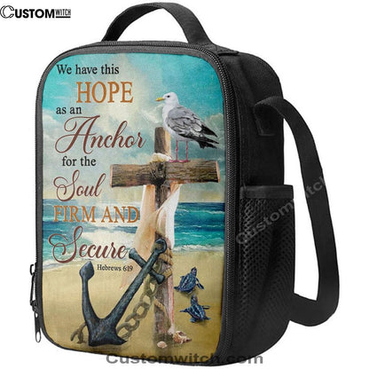 Bible Verse Hebrews 619 We Have This Hope As An Anchor Lunch Bag, Christian Lunch Bag For School, Picnic, Religious Lunch Bag