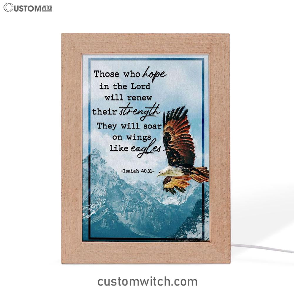 Bible Verse Isaiah 4031 Niv Those Who Hope In The Lord Frame Lamp Prints - Bible Verse Decor - Scripture Art