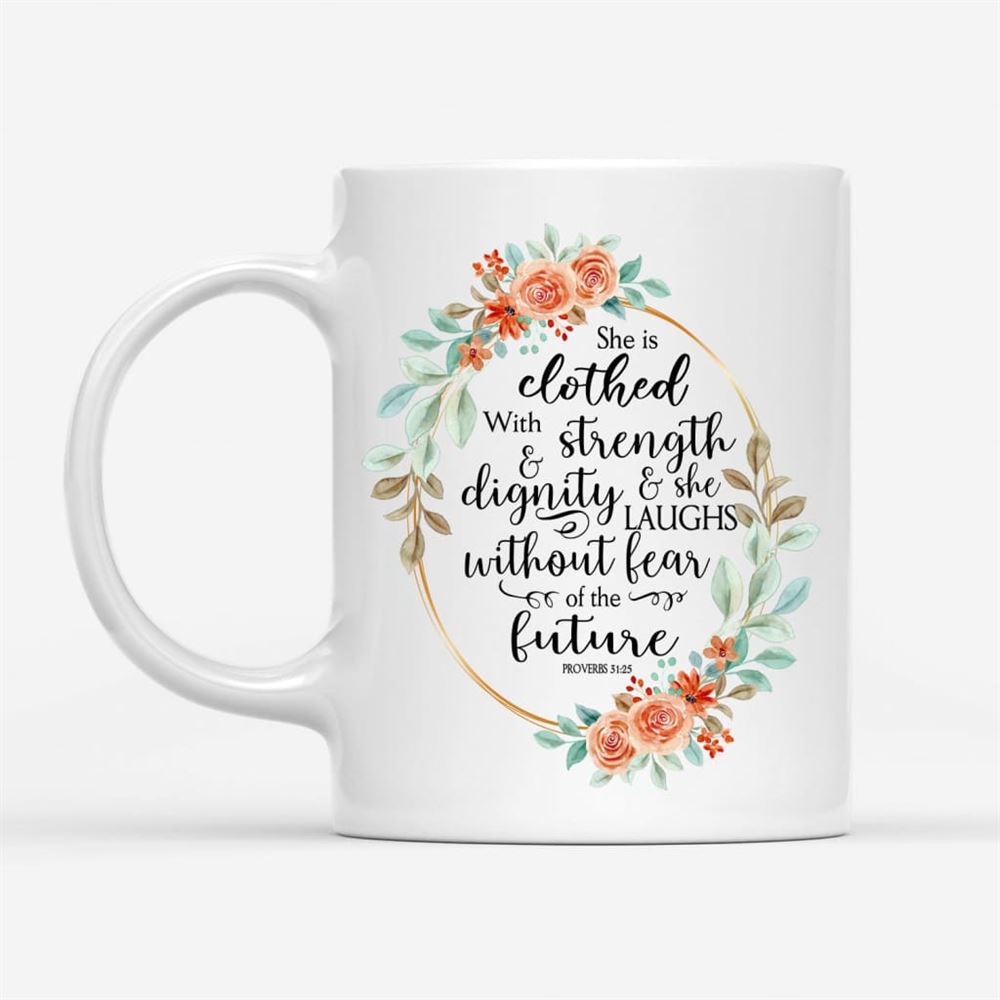 Bible Verse Mug Proverbs 3125 She Is Clothed With Strength And Dignity, Christian Mug, Bible Mug, Faith Gift, Encouragement Gift