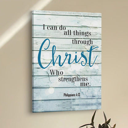 Bible Verse Philippians 413 I Can Do All Things Through Christ Canvas Prints - Bible Verse Wall Decor - Scripture Wall Art