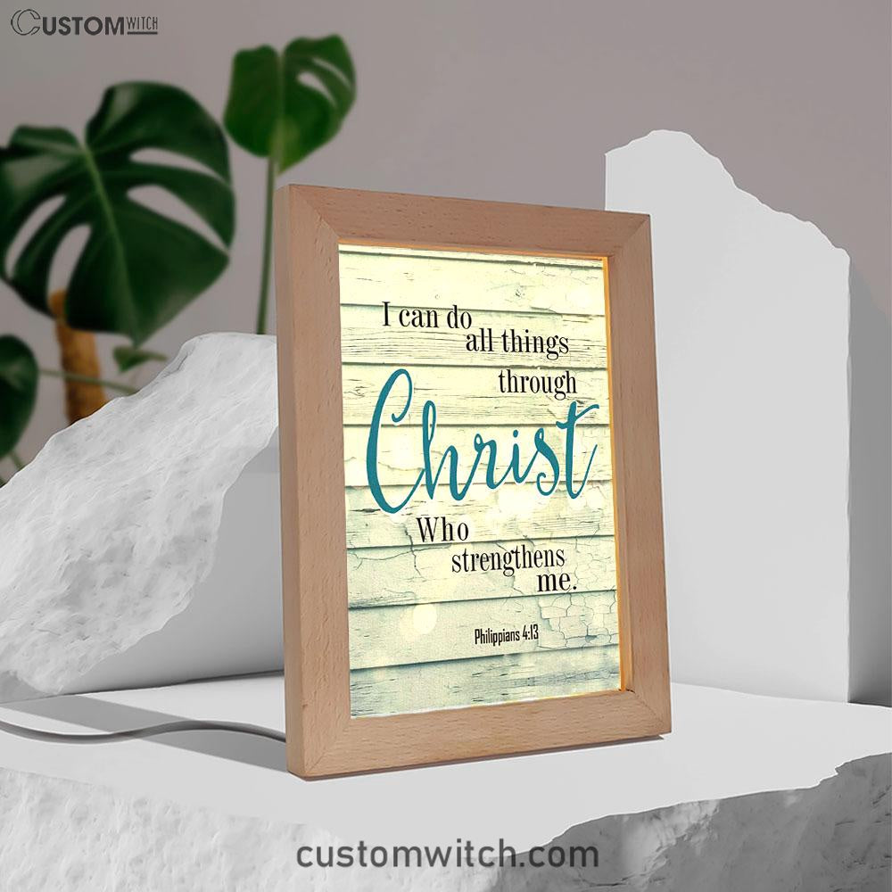 Bible Verse Philippians 413 I Can Do All Things Through Christ Frame Lamp Prints - Bible Verse Decor - Scripture Art