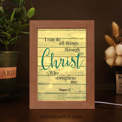 Bible Verse Philippians 413 I Can Do All Things Through Christ Frame Lamp Prints - Bible Verse Decor - Scripture Art