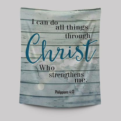 Bible Verse Philippians 413 I Can Do All Things Through Christ Tapestry Prints - Bible Verse Wall Decor - Scripture Wall Art