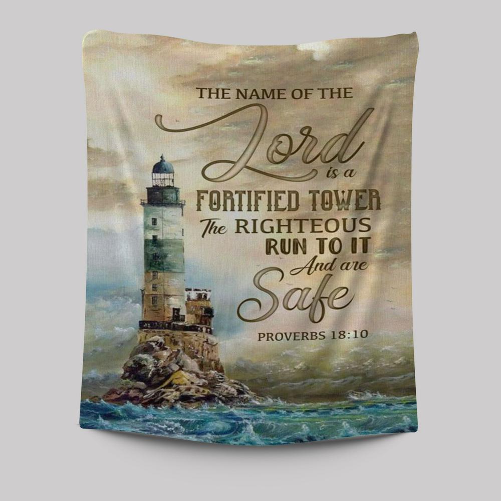 Bible Verse Proverbs 1810 The Name Of The Lord Is A Fortified Tower Tapestry Prints - Bible Verse Wall Decor - Scripture Wall Art