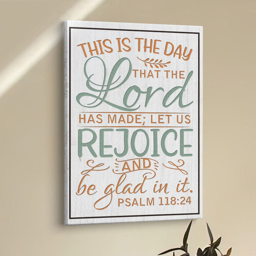 Bible Verse Psalm 11824 This Is The Day That The Lord Has Made Canvas Prints - Bible Verse Wall Decor - Scripture Wall Art