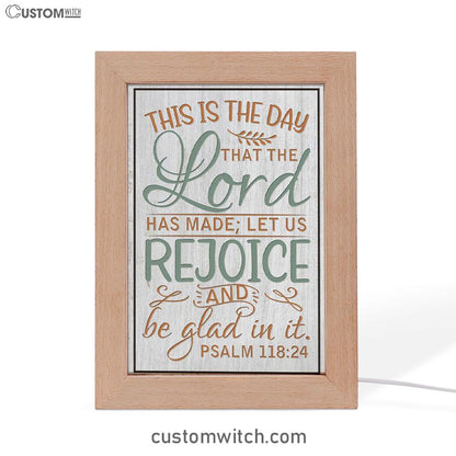 Bible Verse Psalm 11824 This Is The Day That The Lord Has Made Frame Lamp Prints - Bible Verse Decor - Scripture Art