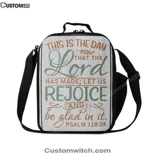 Bible Verse Psalm 11824 This Is The Day That The Lord Has Made Lunch Bag, Christian Lunch Bag For School, Picnic, Religious Lunch Bag