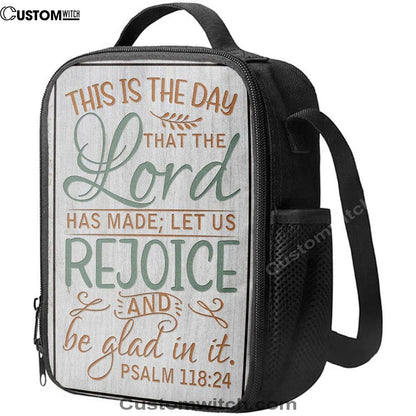 Bible Verse Psalm 11824 This Is The Day That The Lord Has Made Lunch Bag, Christian Lunch Bag For School, Picnic, Religious Lunch Bag