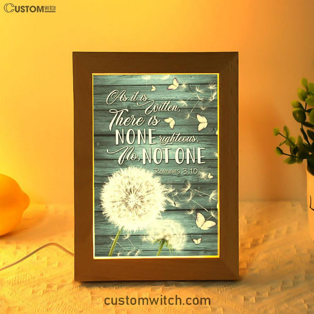 Bible Verse Romans 310 As It Is Written There Is None Righteous Frame Lamp Prints - Bible Verse Decor - Scripture Art