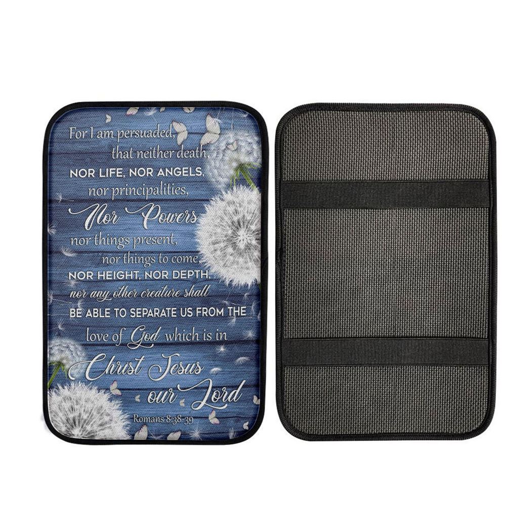 Bible Verse Romans 838-39 For I Am Persuaded That Neither Death Car Center Console Cover, Christian Car Interior Accessories