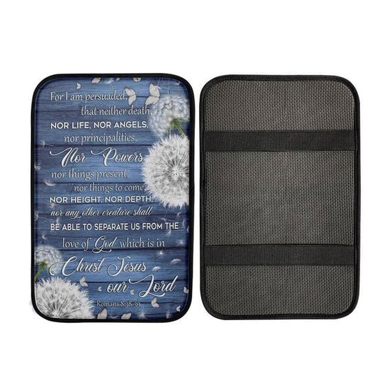 Bible Verse Romans 838-39 For I Am Persuaded That Neither Death Car Center Console Cover, Christian Car Interior Accessories