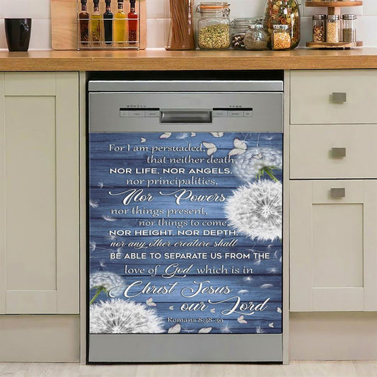 Bible Verse Romans 838 39 For I Am Persuaded That Neither Death Dishwasher Cover, Bible Verse Dishwasher Magnet Cover, Scripture Kitchen Decor