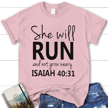 Bible Verse Shirts Isaiah 4031 She Will Run And Not Grow Weary Womens T Shirt, Blessed T Shirt, Bible T shirt, T shirt Women