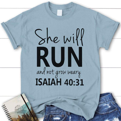 Bible Verse Shirts Isaiah 4031 She Will Run And Not Grow Weary Womens T Shirt, Blessed T Shirt, Bible T shirt, T shirt Women