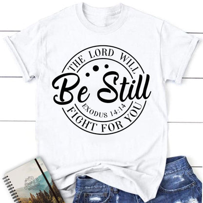 Bible Verse T Shirts Exodus 1414 The Lord Will Fight For You Christian T Shirt, Blessed T Shirt, Bible T shirt, T shirt Women