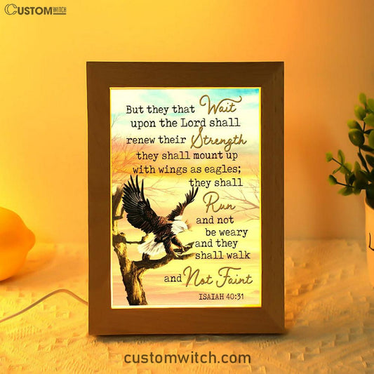 Bible Verse They That Wait Upon The Lord Isaiah 4031 Frame Lamp Prints - Bible Verse Decor - Scripture Art