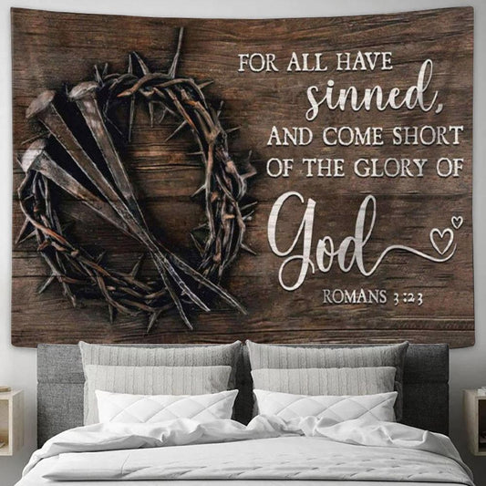 Bible Verse Wall Art For All Have Sinned Kjv Romans 323 Tapestry Print - Christian Wall Decor