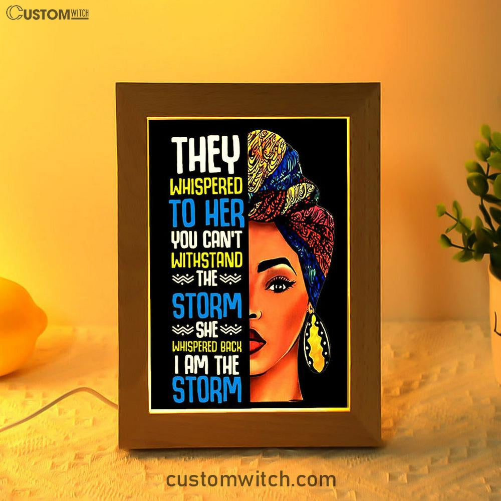 Black African I Am The Storm Frame Lamp Art - Gift For American Women