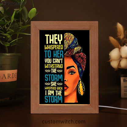 Black African I Am The Storm Frame Lamp Art - Gift For American Women