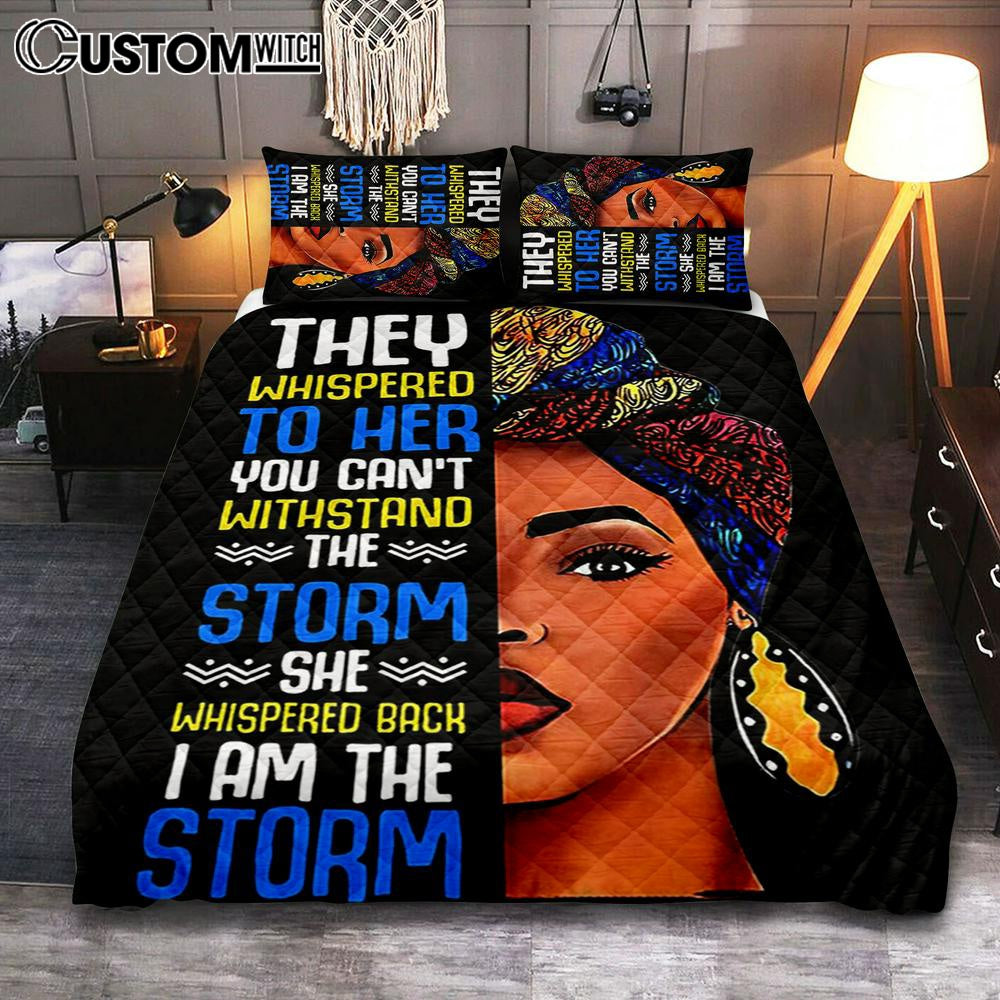 Black African I Am The Storm Quilt Bedding Set Bedroom - Gift For American Women