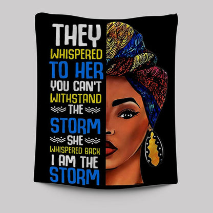 Black African I Am The Storm Tapestry Wall Art - Gift For American Women