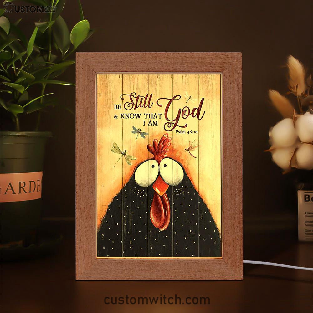 Black Chicken Dragonfly Be Still And Know That I Am God Frame Lamp - Christian Art - Religious Home Decor