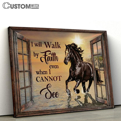 Black Horse, Pretty Sunset, I Will Walk By Faith Canvas Poster